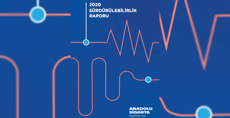  Anadolu Sigorta’nın 2020 Yılı Sürdürülebilirlik Raporu yayımlandı