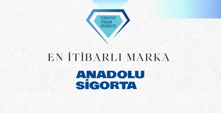  Anadolu Sigorta en itibarlı sigorta markası seçildi