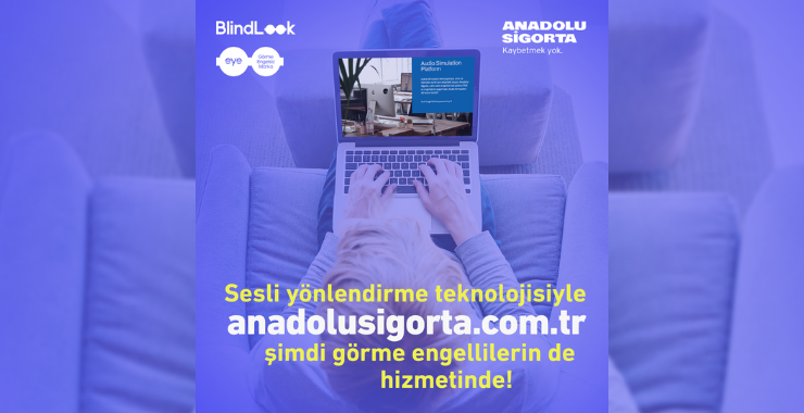  Anadolu Sigorta’dan daha erişilebilir bir dünya için Blindlook ile iş birliği