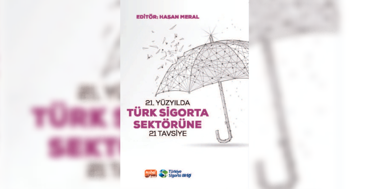  “21. Yüzyılda Türk Sigorta Sektörüne 21 Tavsiye” kitabı yayınlandı
