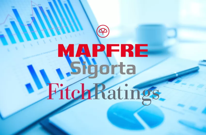  MAPFRE Sigorta Fitch Ratings değerlendirmesinde güven tazeledi
