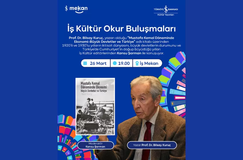  İş Kültür Okur Buluşmaları’nda Mart ayının konuğu Prof. Dr. Bilsay Kuruç