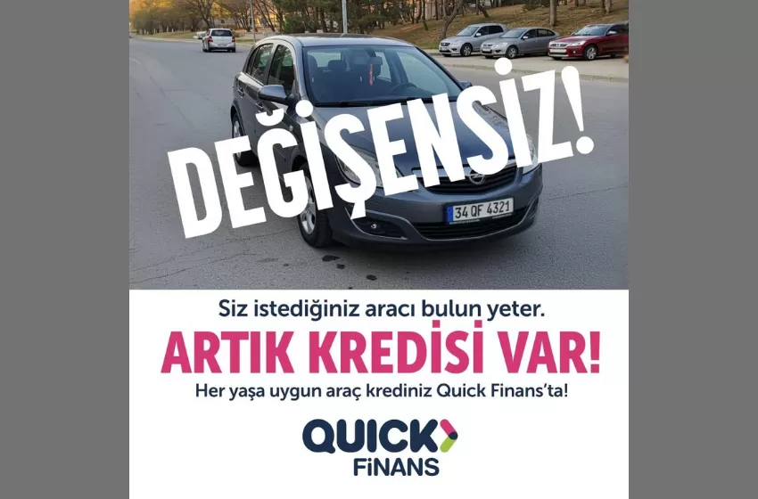  2. El Oto Ekosisteminde devrim: Quick Finans 15 yaş üzeri araçları krediyle buluşturdu