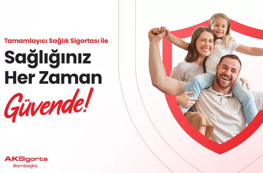  Aksigorta Tamamlayıcı Sağlık Sigortası’nda ‘Ak Bebek’ uygulamasını duyurdu 
