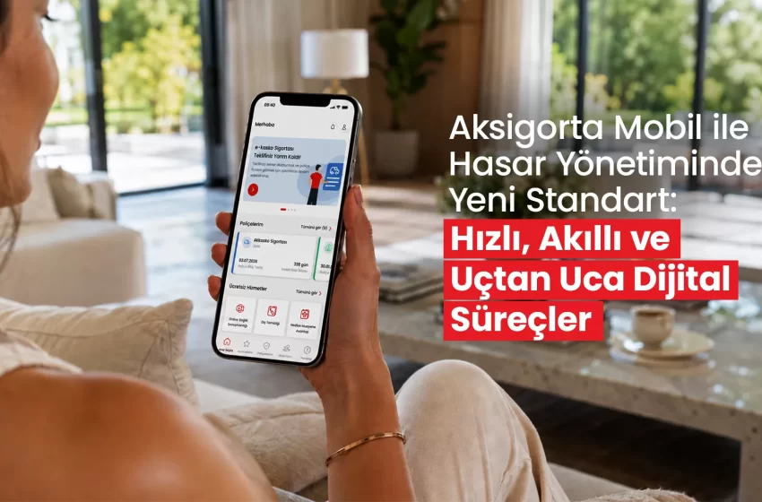  Aksigorta hasar yönetiminde yapay zekâ destekli süreci devreye aldı 