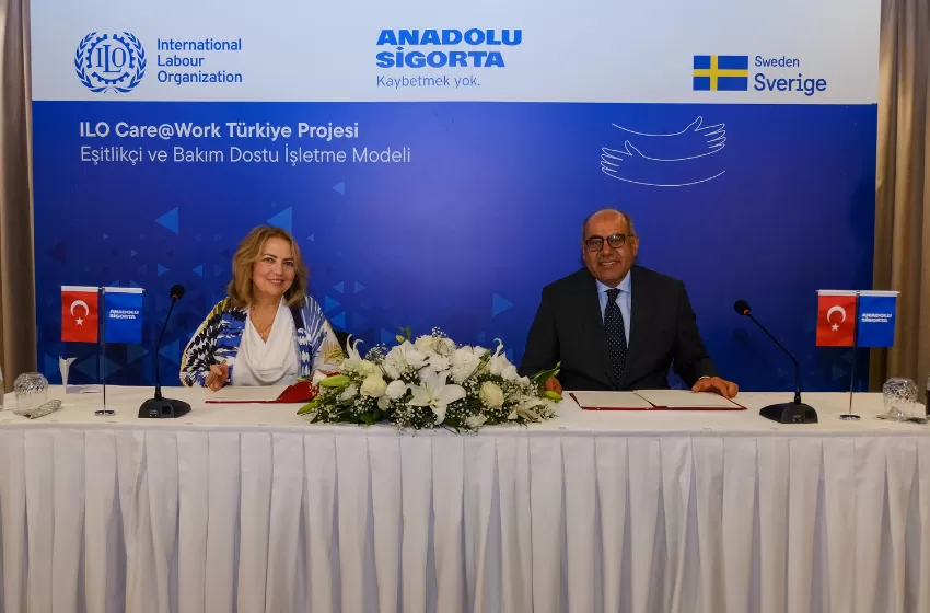 Anadolu Sigorta ve ILO Türkiye Ofisi’nden eşitlikçi ve bakım dostu işyerleri için iş birliği