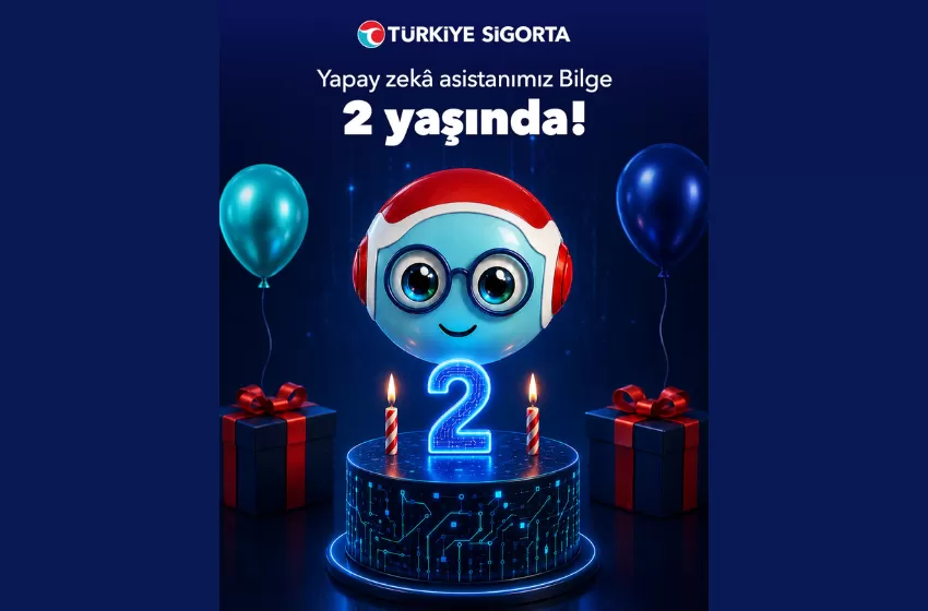  Türkiye Sigorta’nın dijital asistanı Bilge 2 yaşında
